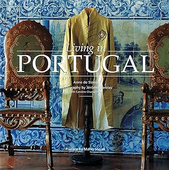 living in portugal 1st edition anne de stoop ,ja c ra me darblay ,caroline champenois ,ma rio soares