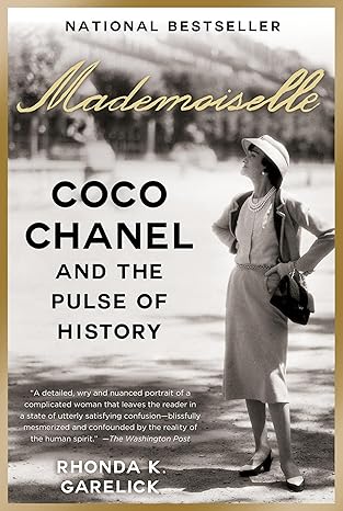 mademoiselle coco chanel and the pulse of history 1st edition rhonda k garelick 0812981855, 978-0812981858