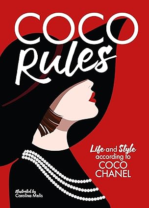 coco rules life and style according to coco chanel 1st edition katherine ormerod ,carolina melis 1912785633,