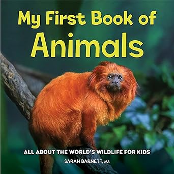 my first book of animals all about the worlds wildlife for kids 1st edition sarah barnett ma 1685395554,