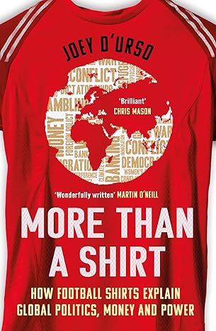more than a shirt how football shirts explain global politics money and power 1st edition joey d\\\\\\\'urso