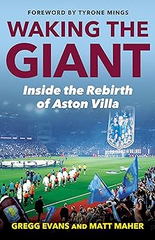 waking the giant inside the rebirth of aston villa 1st edition gregg evans ,matt maher ,tyrone mings