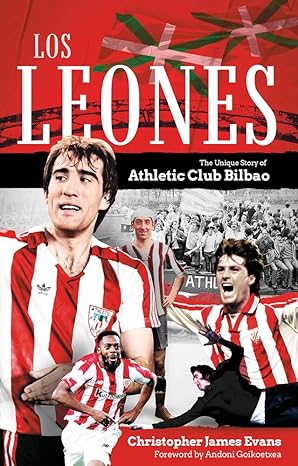 los leones the unique story of athletic club bilbao 1st edition christopher evans 1801507120, 978-1801507127