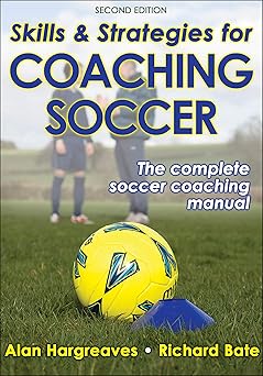 skills and strategies for coaching soccer 1st edition alan hargreaves ,richard bate 0736080228, 978-0736080224