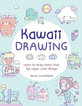 kawaii drawing learn to draw more than 100 super cute things 1st edition becky castaneda 0760385343,