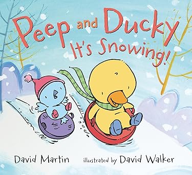 peep and ducky its snowing 1st edition david martin ,david walker 1536233285, 978-1536233285