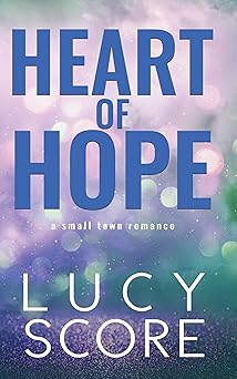heart of hope 1st edition lucy score 1728282756, 978-1728282756
