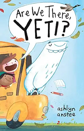 are we there yeti 1st edition ashlyn anstee 1481430890, 978-1481430890