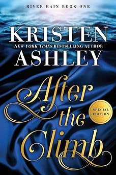 after the climb a river rain novel 1st edition kristen ashley 1952457858, 978-1952457852