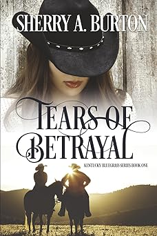 tears of betrayal 1st edition sherry a burton 0615752136, 978-0615752136