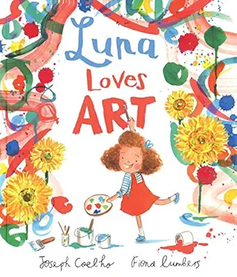 luna loves art 1st edition joseph coelho ,fiona lumbers 1684640466, 978-1684640461