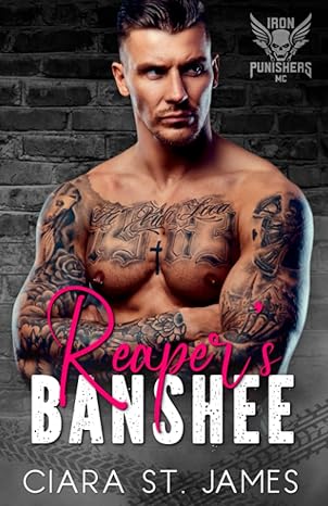 reapers banshee iron punishers mc #1 1st edition ciara st james 1955751277, 978-1955751278