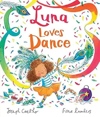 luna loves dance 1st edition joseph coelho ,fiona lumbers 1684642736, 978-1684642731