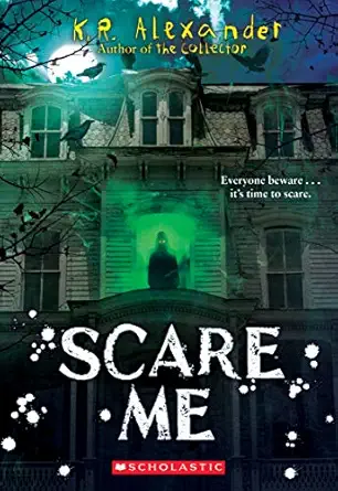 scare me 1st edition k r alexander 1338338811, 978-1338338812