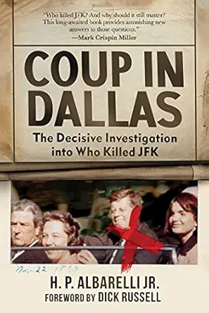 coup in dallas the decisive investigation into who killed jfk 1st edition h p albarelli jr ,dick russell