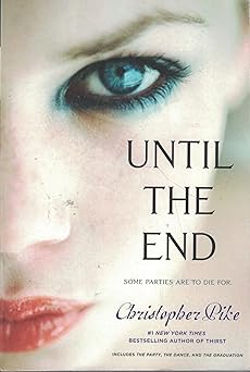 until the end the party the dance the graduation 1st edition christopher pike 1442422521, 978-1442422520