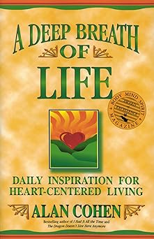 a deep breath of life daily inspiration for heart centered living 1st edition alan cohen 1561703370,