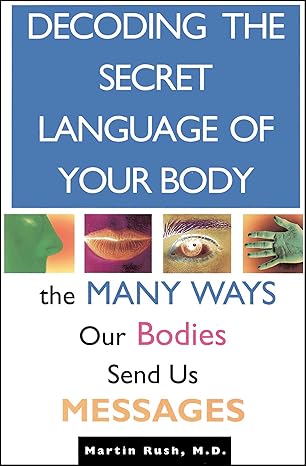 decoding the secret language of your body 1st edition martin rush 0671872389, 978-0671872380