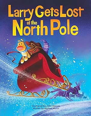 larry gets lost at the north pole a magical christmas adventure 1st edition john skewes ,mike mullin