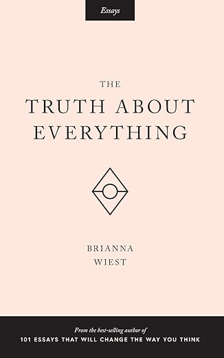 the truth about everything 1st edition brianna wiest ,thought catalog 1945796014, 978-1945796012