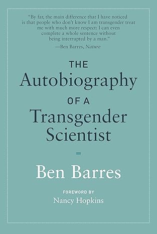 the autobiography of a transgender scientist 1st edition ben barres ,nancy hopkins 0262539543, 978-0262539548
