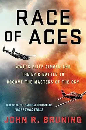 race of aces wwiis elite airmen and the epic battle to become the master of the sky 1st edition john r