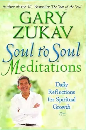 soul to soul meditations daily reflections for spiritual growth 1st edition gary zukav 1416569561,