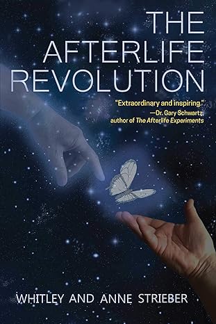 the afterlife revolution 1st edition whitley strieber ,anne strieber 1582708169, 978-1582708164