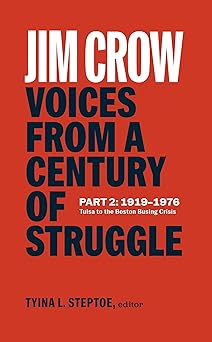 jim crow voices from a century of struggle part 2 1919 1976 tulsa to the boston busing crisis 1st edition