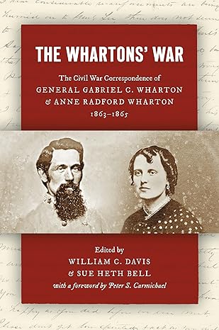 the whartons war the civil war correspondence of general gabriel c wharton and anne radford wharton 1863a