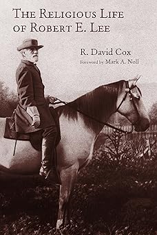 the religious life of robert e lee 1st edition r david cox 0802874827, 978-0802874825