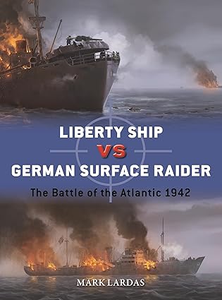 us liberty ship vs german surface raider the battle of the atlantic 1942 1st edition mark lardas ,edouard a