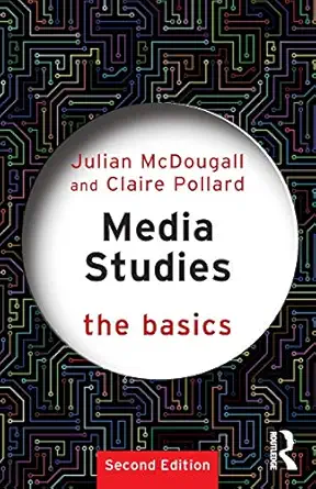 media studies the basics the basics 1st edition julian mcdougall ,claire pollard 113834916x, 978-1138349162