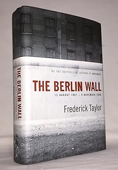 the berlin wall a world divided 1961 1989 1st edition frederick taylor 0060786132, 978-0060786137