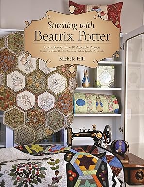stitching with beatrix potter stitch sew and give 10 adorable projects featuring peter rabbit jemima puddle