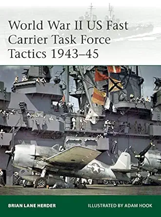 world war ii us fast carrier task force tactics 1943a 45 1st edition brian lane herder ,adam hook 1472836561,