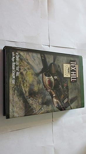 tex hill flying tiger 1st edition david lee hill 1885354150, 978-1885354150