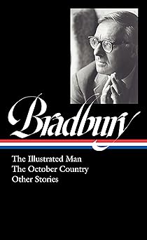 ray bradbury the illustrated man the october country and other stories 1st edition ray bradbury ,jonathan r