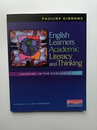 english learners academic literacy and thinking learning in the challenge zone 1st edition pauline gibbons