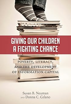 giving our children a fighting chance poverty literacy and the development of information capital 1st edition