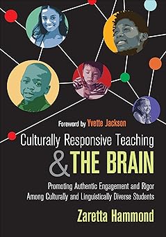 culturally responsive teaching and the brain promoting authentic engagement and rigor among culturally and