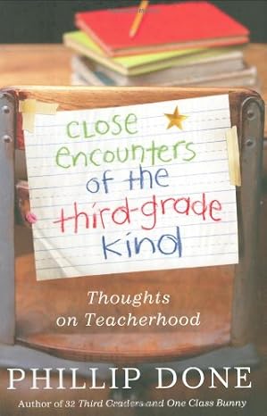 close encounters of the third grade kind thoughts on teacherhood 1st edition phillip done 1599951487,