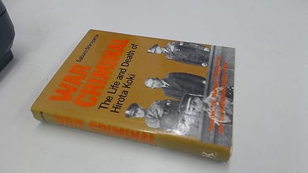 war criminal the life and death of hirota koki /1st printing 1st edition saburo shiroyama 0870112759,