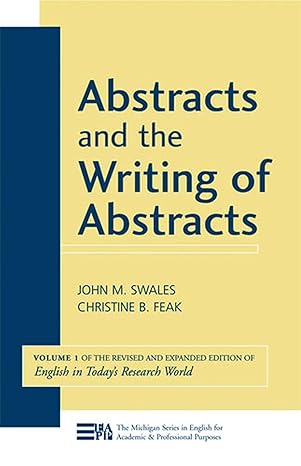 abstracts and the writing of abstracts 1st edition john m swales ,christine feak 0472033352, 978-0472033355
