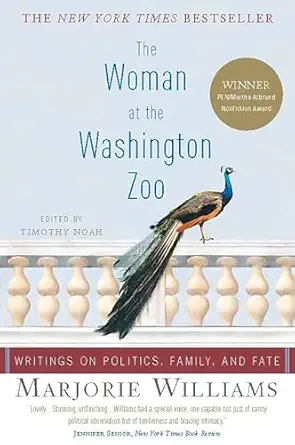 the woman at the washington zoo writings on politics family and fate 1st edition marjorie williams ,timothy