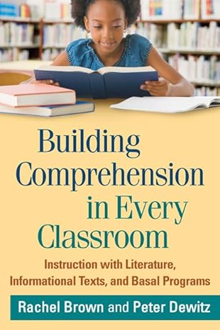 building comprehension in every classroom instruction with literature informational texts and basal programs