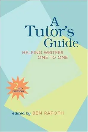 a tutors guide helping writers one to one 1st edition ben rafoth 0867095873, 978-0867095876