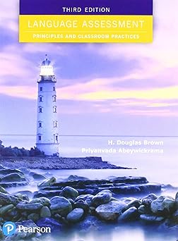 language assessment principles and classroom practices 1st edition h douglas brown ,h brown 0134860225,