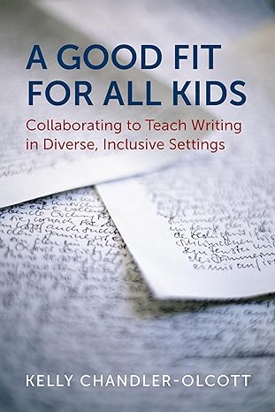 a good fit for all kids collaborating to teach writing in diverse inclusive settings 1st edition kelly