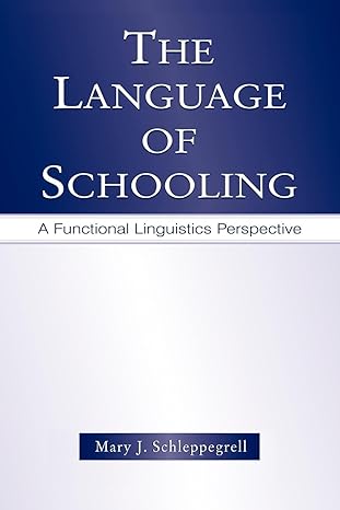 the language of schooling a functional linguistics perspective 1st edition mary j j schleppegrell 0805846778,